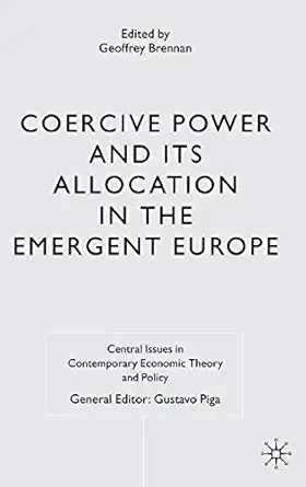 coercive power and its allocation in the emergent europe 1st edition g brennan 1403987440, 978-1403987440