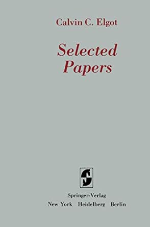 selected papers 1st edition calvin c elgot ,stephen l bloom ,dana s scott ,samuel eilenberg 0387906983,