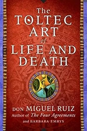 the toltec art of life and death a story of discovery 1st edition don miguel ruiz ,barbara emrys 0062390929,