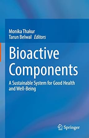 bioactive components a sustainable system for good health and well being 1st edition monika thakur ,tarun