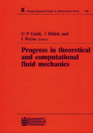 progress in theoretical and computational fluid mechanics winter school paseky 1993 1st edition g p galdi
