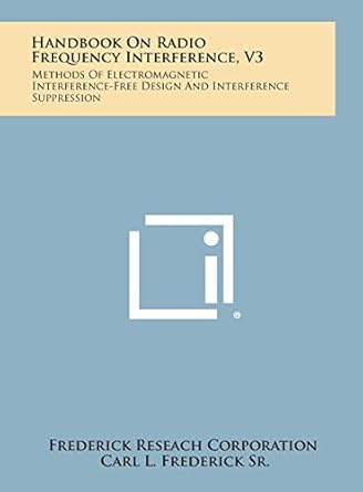 handbook on radio frequency interference v3 methods of electromagnetic interference free design and