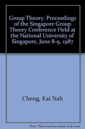 group theory proceedings of the singapore group theory conference held at the national university of