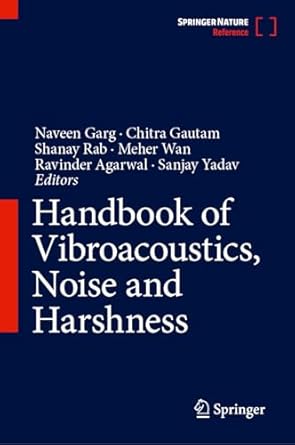 handbook of vibroacoustics noise and harshness 1st edition naveen garg ,chitra gautam ,shanay rab ,meher wan