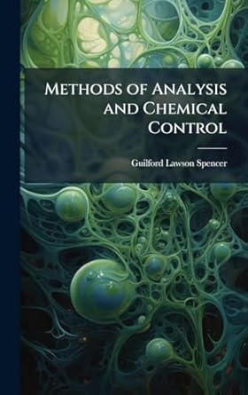 methods of analysis and chemical control 1st edition guilford lawson spencer 1023982927, 978-1023982924