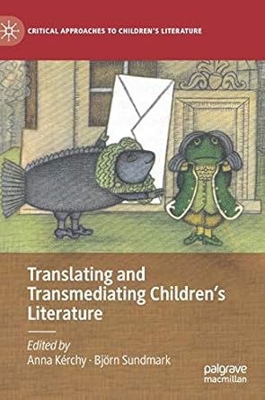 translating and transmediating childrens literature 1st edition anna kerchy ,bjorn sundmark 3030525260,