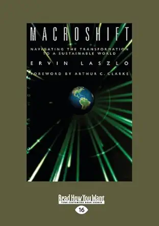 macroshift navigating the transformation to a sustainable world 1st edition ervin laszlo and arthur charles