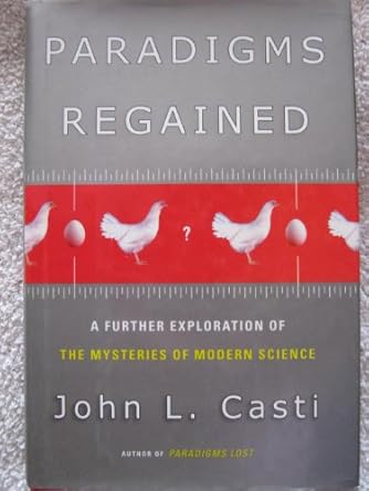 paradigms regained a further exploration of the mysteries of modern science 1st edition john l casti