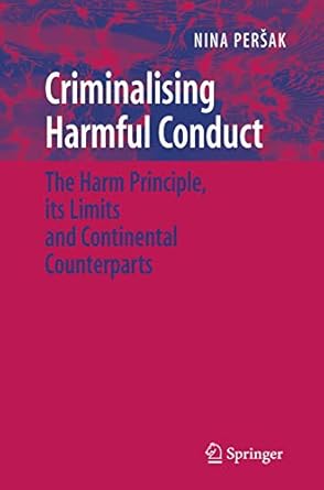 criminalising harmful conduct 1st edition persak 0387464034, 978-0387464039