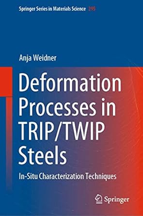 deformation processes in trip/twip steels in situ characterization techniques 1st edition anja weidner
