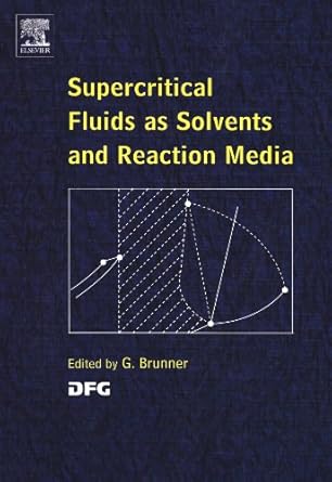 supercritical fluids as solvents and reaction media 1st edition g brunner 0444545581, 978-0444545589