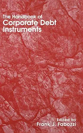 the handbook of corporate debt instruments 1st edition frank j fabozzi ,frank j fabozzi cfa 1883249392,