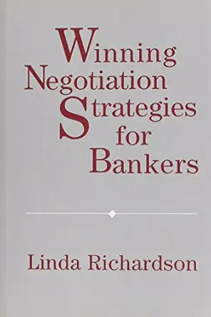 winning negotiation strategies for bankers 1st edition linda richardson 087094990x, 978-0870949906