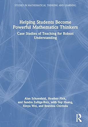helping students become powerful mathematics thinkers case studies of teaching for robust understanding 1st
