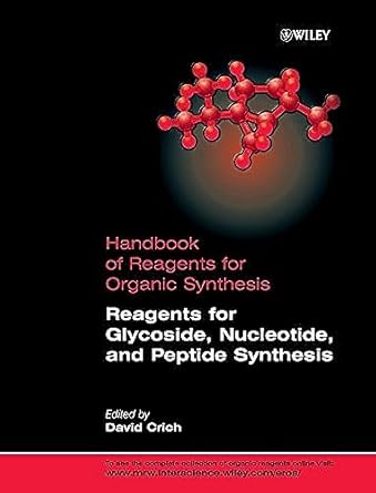 reagents for glycoside nucleotide and peptide synthesis 1st edition david crich 047002304x, 978-0470023044