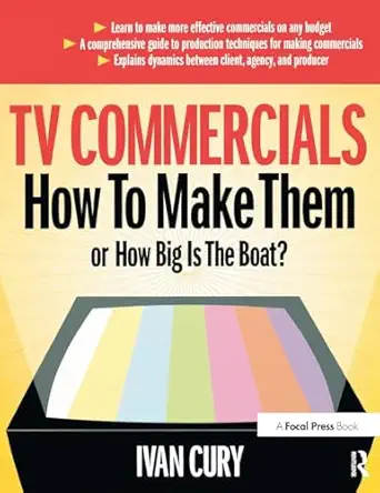 tv commercials how to make them or how big is the boat 1st edition ivan cury 1138131369, 978-1138131361
