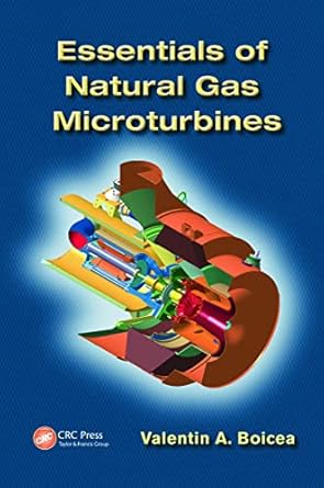 essentials of natural gas microturbines 1st edition valentin a boicea 1466594713, 978-1466594715
