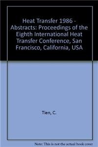 heat transfer 1986 abstracts proceedings of the eighth international heat transfer conference san francisco