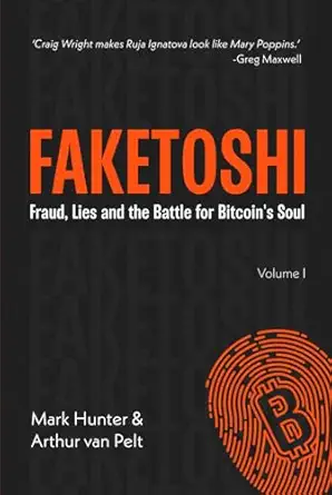 faketoshi fraud lies and the battle for bitcoins soul 1st edition mark hunter ,arthur van pelt 1068475501,