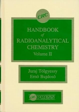 crc handbook of radioanalytical chemistry 1st edition juraj tolgyessy ,erno bujdoso 0849335140, 978-0849335143