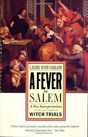 a fever in salem a new interpretation of the new england witch trials 1st edition laurie winn carlson