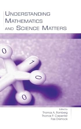 understanding mathematics and science matters 1st edition thomas a romberg ,thomas p carpenter ,fae dremock