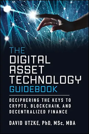 the digital asset technology guidebook deciphering the keys to crypto blockchain and decentralized finance