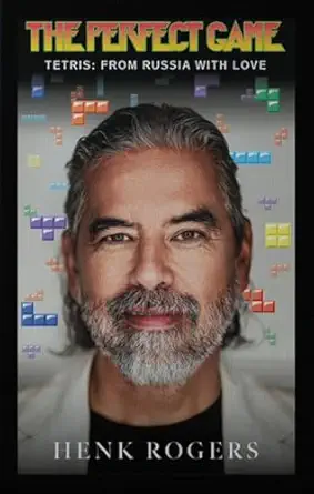 the perfect game tetris from russia with love 1st edition henk b rogers ,marc benioff 1962603202,