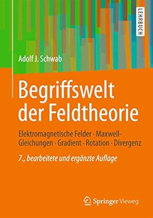 begriffswelt der feldtheorie elektromagnetische felder maxwell gleichungen gradient rotation divergenz 1st