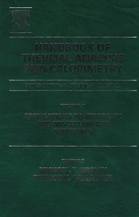 handbook of thermal analysis and calorimetry applications to inorganic and miscellaneous materials 1st