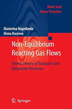 non equilibrium reacting gas flows kinetic theory of transport and relaxation processes 1st edition ekaterina