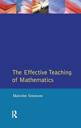 effective teaching of mathematics the 1st edition malcolm simmons 1138442186, 978-1138442184