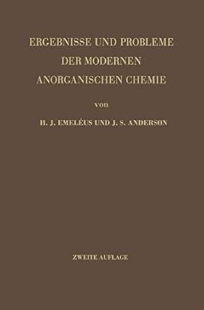 ergebnisse und probleme der modernen anorganischen chemie 1st edition harrry j emeleus ,j s anderson ,k karbe