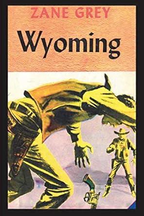 wyoming 1st edition zane grey 177323627x, 978-1773236278