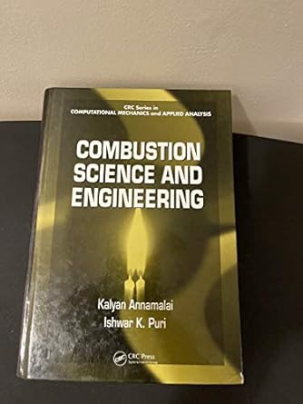 combustion science and engineering 1st edition kalyan annamalai ,ishwar k puri 0849320712, 978-0849320712