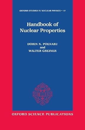 handbook of nuclear properties 1st edition dorin poenaru ,walter greiner 0198517793, 978-0198517795
