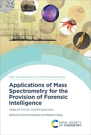 applications of mass spectrometry for the provision of forensic intelligence state of the art and