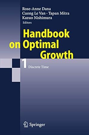 handbook on optimal growth 1 discrete time 1st edition rose anne dana ,cuong van ,tapan mitra ,kazuo