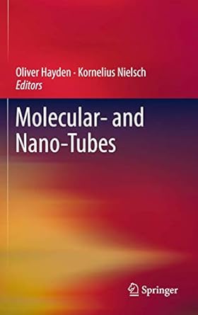 molecular and nano tubes 1st edition oliver hayden ,kornelius nielsch 1441994424, 978-1441994424