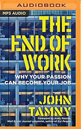 end of work the 1st edition john tamny ,tom parks 1978608381, 978-1978608382
