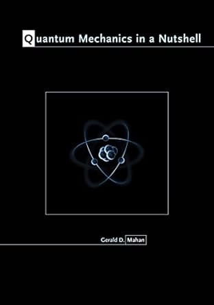 quantum mechanics in a nutshell 1st edition gerald d mahan 0691137137, 978-0691137131