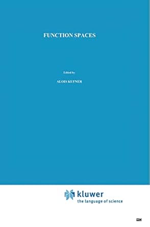 function spaces analysis 1st edition a kufner ,oldrich john ,svatopluk fucik 9048184614, 978-9048184613