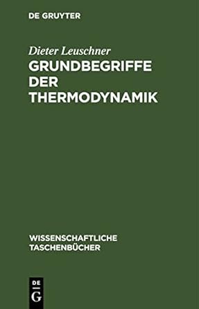 grundbegriffe der thermodynamik 1st edition dieter leuschner 3112550250, 978-3112550250