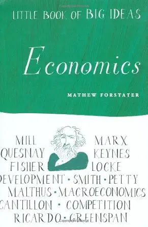little book of big ideas economics 1st edition mathew forstater 1556526660, 978-1556526664