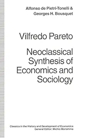 vilfredo pareto neoclassical synthesis of economics and sociology 1st edition alfonso de pietri tonelli
