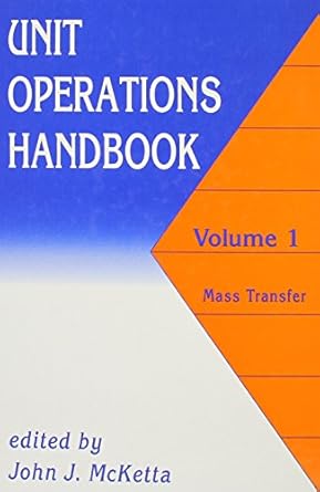 unit operations handbook vol 1 mass transfer 1st edition john j mcketta jr 0824786696, 978-0824786694