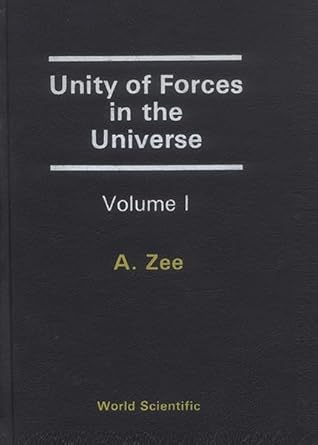 unity of forces in the universe 1st edition anthony zee 9971950146, 978-9971950149
