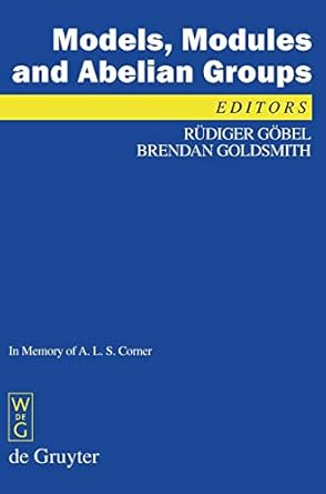 models modules and abelian groups in memory of a l s corner 1st edition rudiger gobel ,brendan goldsmith