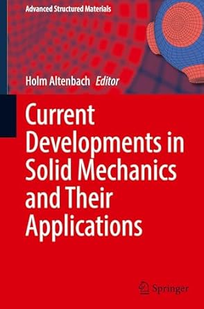 current developments in solid mechanics and their applications 1st edition holm altenbach 3031900219,