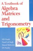 a textbook of algebra matrices and trigonometry 1st edition nand lal singh 817888299x, 978-8178882994